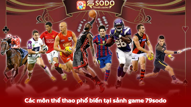 Các môn thể thao phổ biến tại sảnh game 79sodo