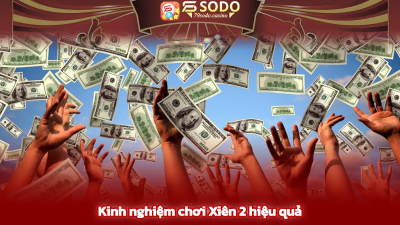 Kinh nghiệm chơi Xiên 2 hiệu quả