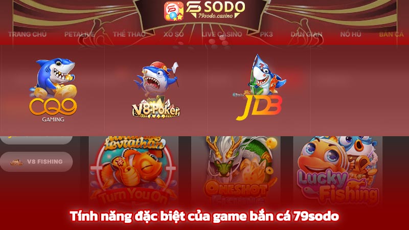 Tính năng đặc biệt của game bắn cá 79sodo