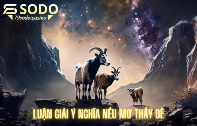 Luận giải ý nghĩa nếu mơ thấy dê